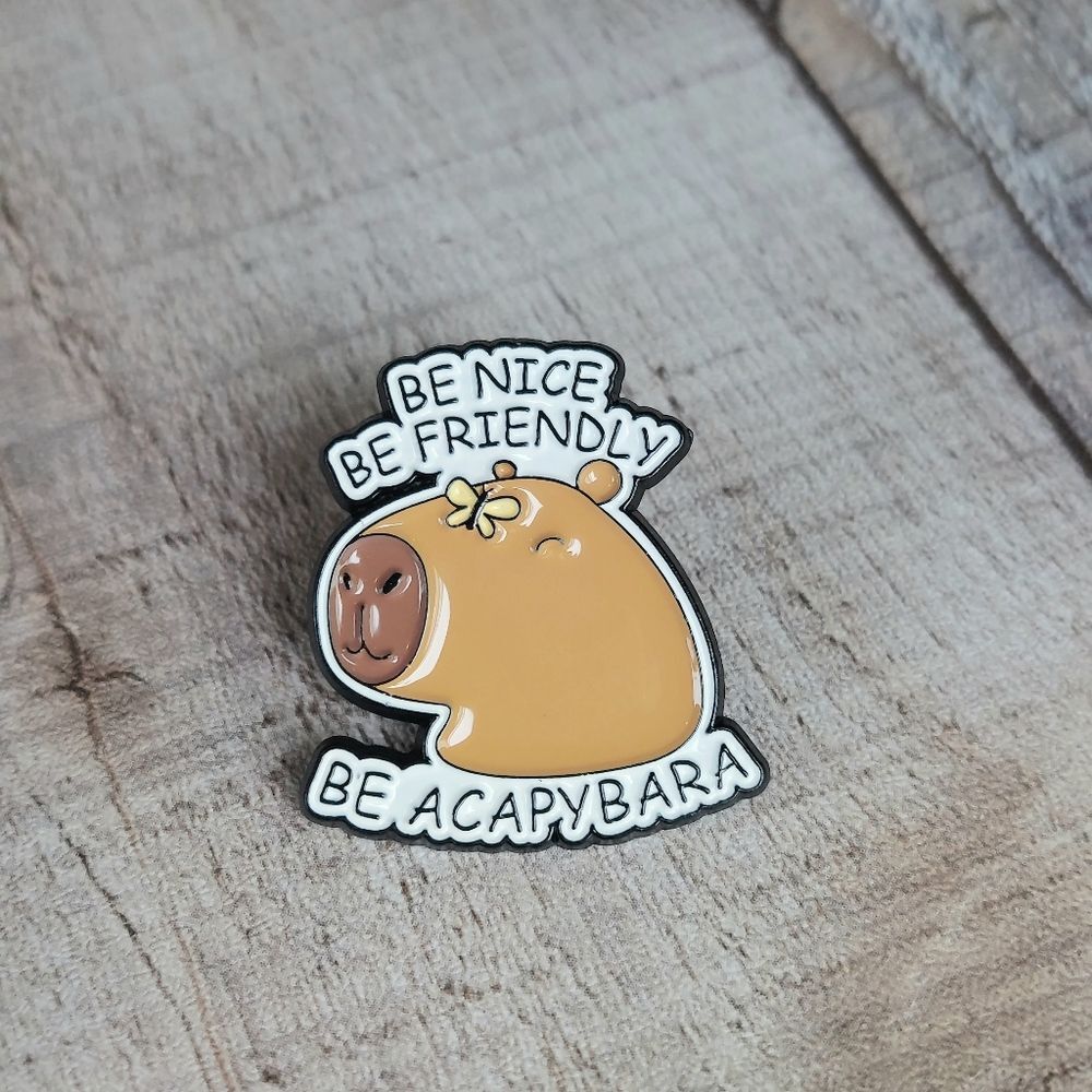 Capybara Pin Be Nice Be Friendly